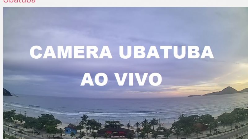 UBATUBA AO VIVO AGORA – CÂMERAS EM UBATUBA SP