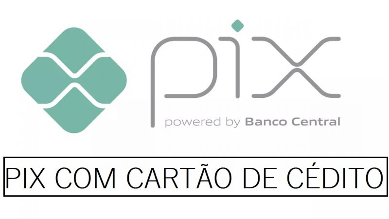 Como Fazer um Pix com Cartão de Crédito