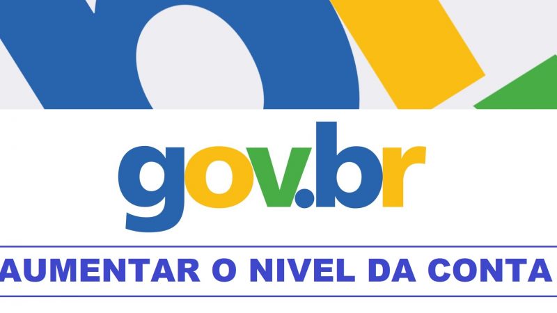 Como aumentar o nível da conta gov.br via validação bancária